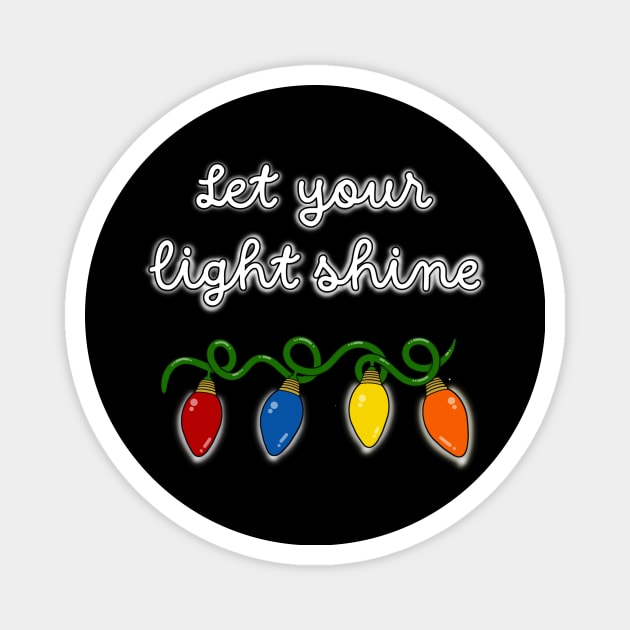 Let your Light Shine Christmas Lights Magnet by AlondraHanley